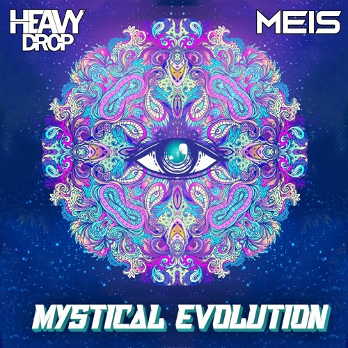 Meis & Heavy Drop - Mystical Evolution
