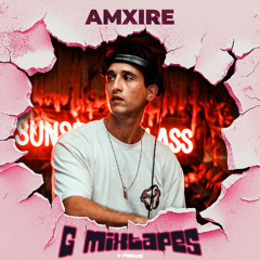 G Mixtapes 006 w/ AMXIRE