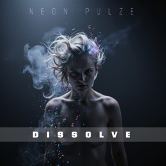 Dissolve (Neon Rain Mix)
