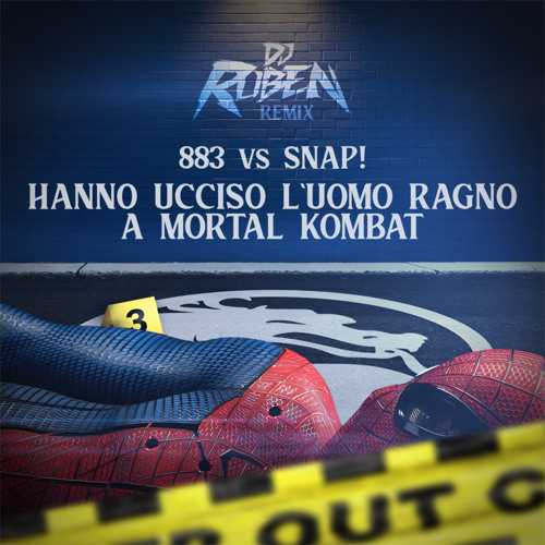 883 Vs. Snap! - Hanno Ucciso L'Uomo Ragno a Mortal Kombat (Dj Ruben Remix)