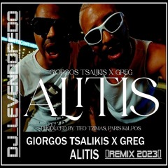 Giorgos Tsalikis & Greg - Alitis (Dj_Levendopedo - REMIX 2023)
