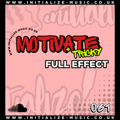 061 MOTIVATE & TRICKY - FULL EFFFECT (Sample) *OUT NOW*