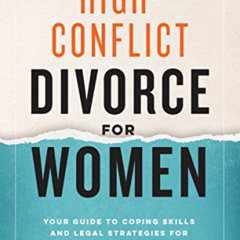 [Free] EPUB 📂 High-Conflict Divorce for Women: Your Guide to Coping Skills and Legal