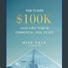 <PDF> 🌟 Abundant Broker: How to Earn $100k Your First Year in Commercial Real Estate Online