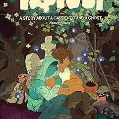 [Access] [EBOOK EPUB KINDLE PDF] Taproot: A Story About A Gardener and A Ghost BY  Keezy Young