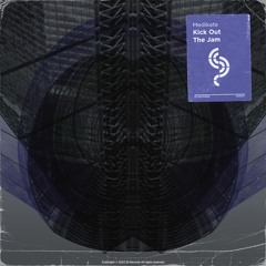 Medikate - Kick out the Jam