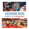 Download Video: Ascension Radio Episode 71 [W/Dj soundsbycam]