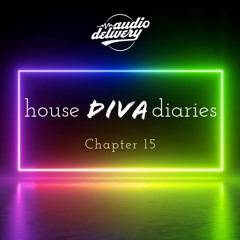 Chapter 15, House Diva Diaries