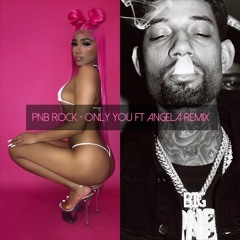 PnB Rock - Only You ft. Angela remix