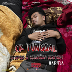 SR - CK TUNGGAL #ADITIA ( STEPANI KACARIBU X KELUARGA BENCANA )