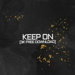 KEEP ON [3K FREE DOWNLOAD]