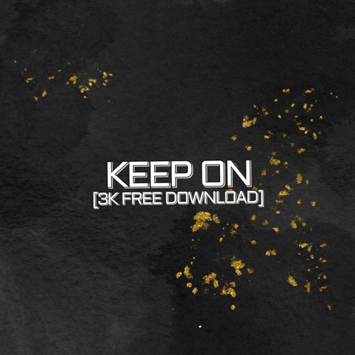 KEEP ON [3K FREE DOWNLOAD]