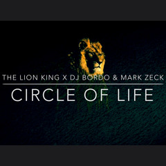 The Lion King - Circle of Life (DJ Bordo vs Mark Zeck Remix)