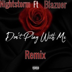 Don't Play With Me Remix