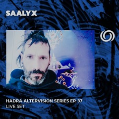 SAALYX | Hadra Altervision Series Ep. 37 | 04/05/2024