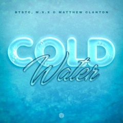 BTSTC, M.X.X & Matthew Clanton - Cold Water