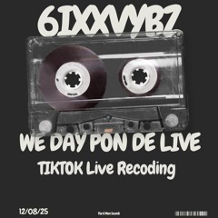 6IXXVYBZ TIKTOK LIVE RECORDING 12/08/25