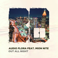 Audio Flora feat. Mion Nite - Out All Night