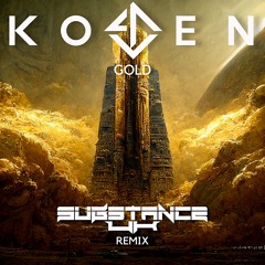 Koven - Gold (Substance UK Remix)