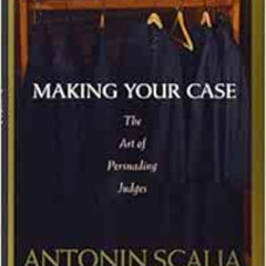[READ] EBOOK 💑 Making Your Case: The Art of Persuading Judges by Bryan A. Garner,Ant