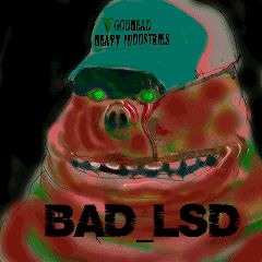 69. Bad Lsd
