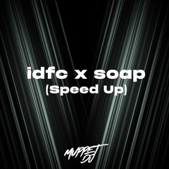 idfc x soap (speed up) (Remix)