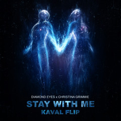 Diamond Eyes & Christina Grimmie - Stay With Me (Kaval Flip) [4K FREEBIE]