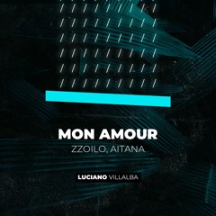 Mon Amour - Zzoilo, Aitana (Deep Remix Luciano Villalba)