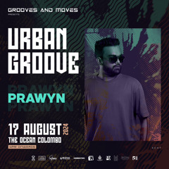 URBAN GROOVE [CLOSING SET] - PRAWYN