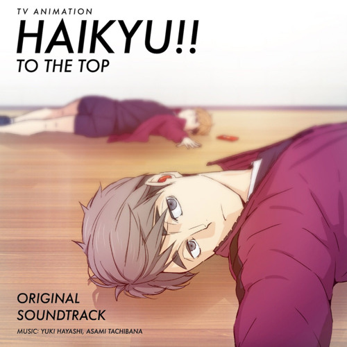 Stream 🍙𝐎𝐬𝐚𝐦𝐮 𝐌𝐢𝐲𝐚🍙 || 𝕆𝕟𝕝𝕚𝕟𝕖 | Listen to Haikyu!! To The  Top - SEASON 4 OST playlist online for free on SoundCloud