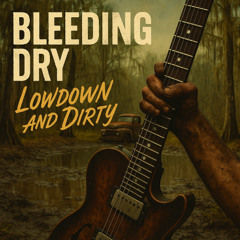 Lowdown and Dirty