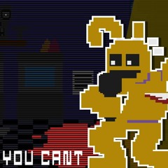 You Can't - Funkin' at Freddys + Afton Week OST