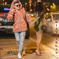 Never The Lest - Adrian vargas
