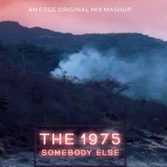 The 1975 Vs Skua - Somebody Else (An EdgE Original Mix Mashup)