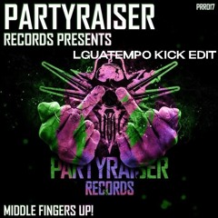 Partyraiser & Cryogenic - Middle Fingers Up! (LguaTempo Kick Edit)