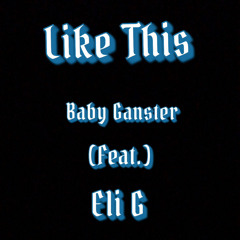 Like This (ft.) Eli G