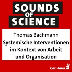 #170 Thomas Bachmann - Systemische Interventionen im Kontext von Arbeit und Organisation