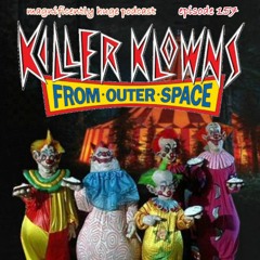 Episode 157 - Killer Klowns From Outer Space