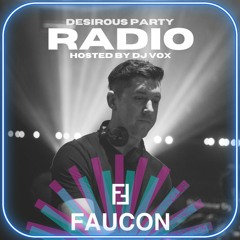 DPR005 - DesirousParty Radio with dj-Vox - Faucon Studio Mix from Fort Worth, Texas
