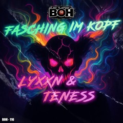 Lyxxn & Teness - Fasching im Kopf [BOH]