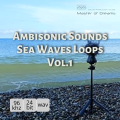 Master Of Dreams - Ambisonic Sounds - Sea Waves Loops Vol.1 Demo