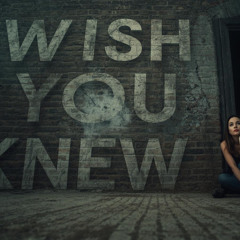 Wish You Knew