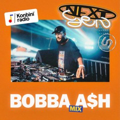 NextGen Mix 003 : Bobba A$h (Konbini Radio x 69 Degrés)