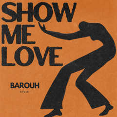 Show Me Love - Remix BAROUH