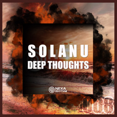 Solanu - Deep Thoughts (Original Mix) | NEXA008 | OUT NOW