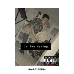 In The Making