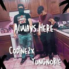 Always Here Ft YunGnoble