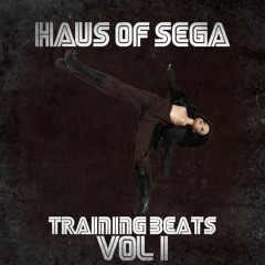 Haus Of Sega Training Beats Vol 1
