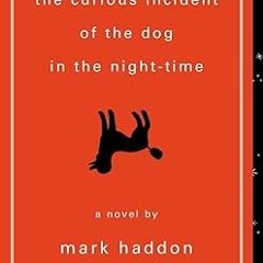 READ DOWNLOAD% The Curious Incident of the Dog in the Night-Time Online Book By  Mark Haddon (A