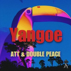 ATT & DOUBLE PEACE - Yangoe